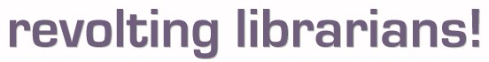 revolting librarians!