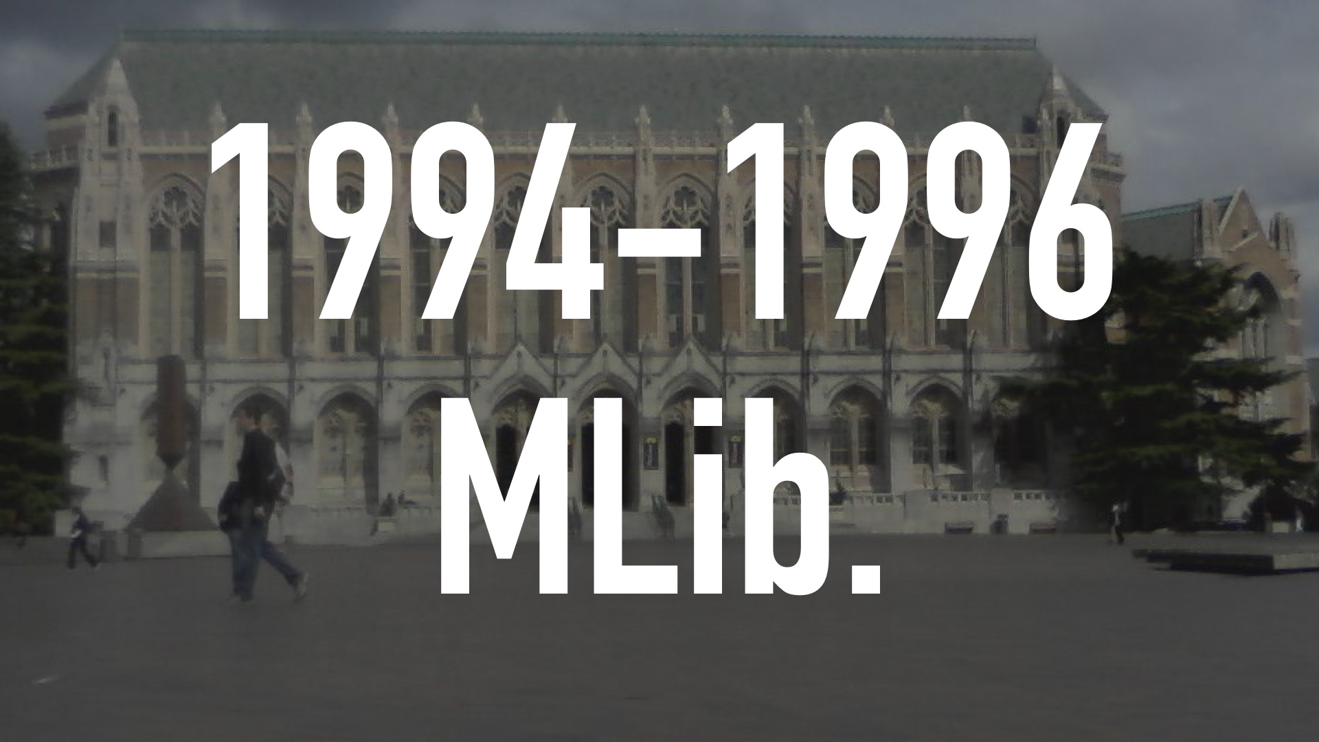 background image of old school library building and over the top of it the words 1994-1996 Mlib.