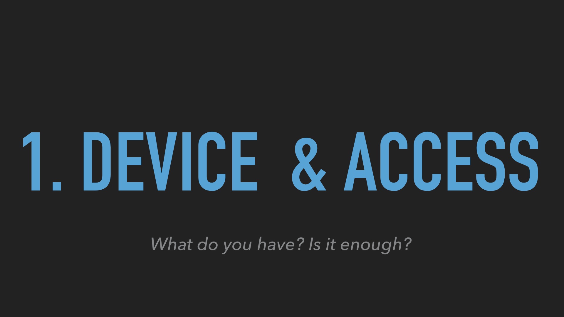 Title slide saying 1. Device & Access, subtitle 