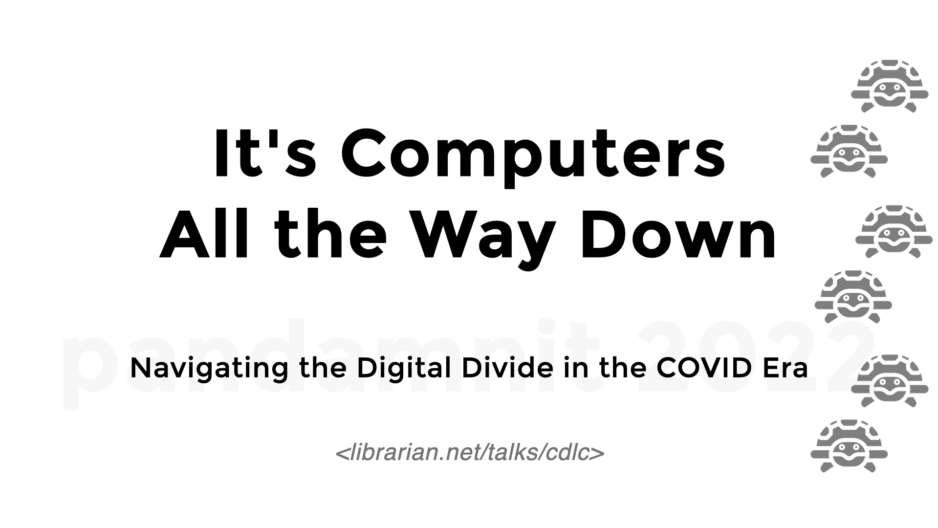 Title slide: It's Computers All the Way Down. Subtitle: Navigating the Digital Divide in the COVID Era 