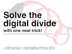 Solve the digital divide with one neat trick slide