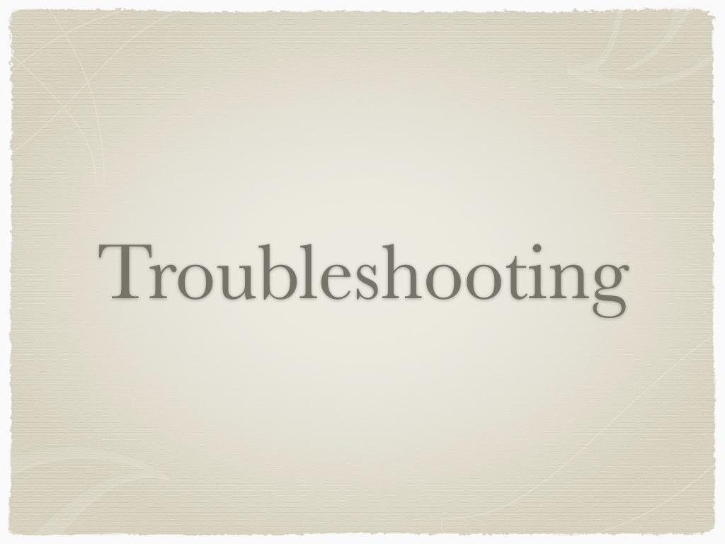 Headline slide: TROUBLESHOOTING