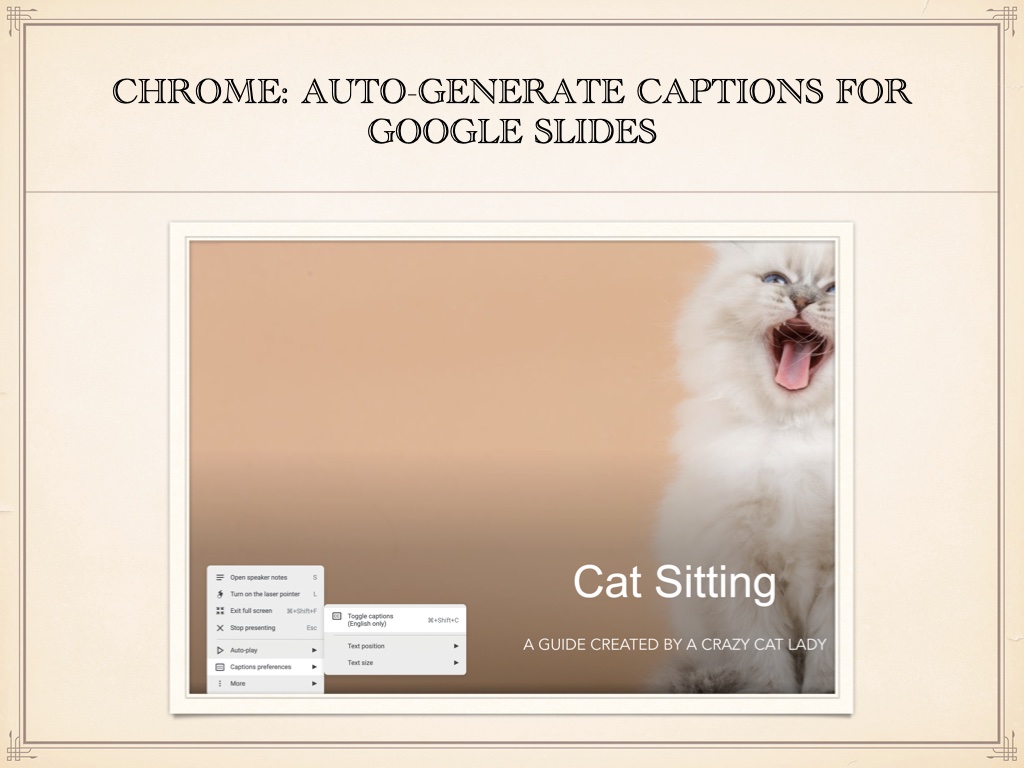 Title: Chrome: auto-generate captions for slides. Screenshot of Google Slides with a menu open showing how you can toggle captions on.