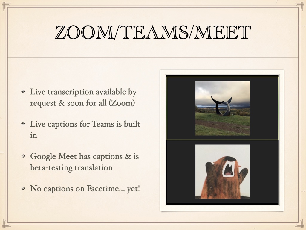 Title: Zoom/Teams/Meet. Subtitle: You have options. Bulleted list: Live transcription available by request & soon for all (Zoom); Live captions for Teams is built in; Google Meet has captions & is beta-testing translation; No captions on Facetime (frown face). Image shows a zoom call between a cartoon gopher and a scenic nature photograph