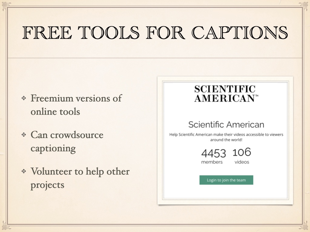 Title: free tools for captions. Subtitle: online (amara) or offline (CADET). Image shows a card with Scientific American heading showing that they use the platform and have over 4K users. Bulleted list: Freemium versions of online tools; Can crowdsource captioning; Volunteer to help other projects