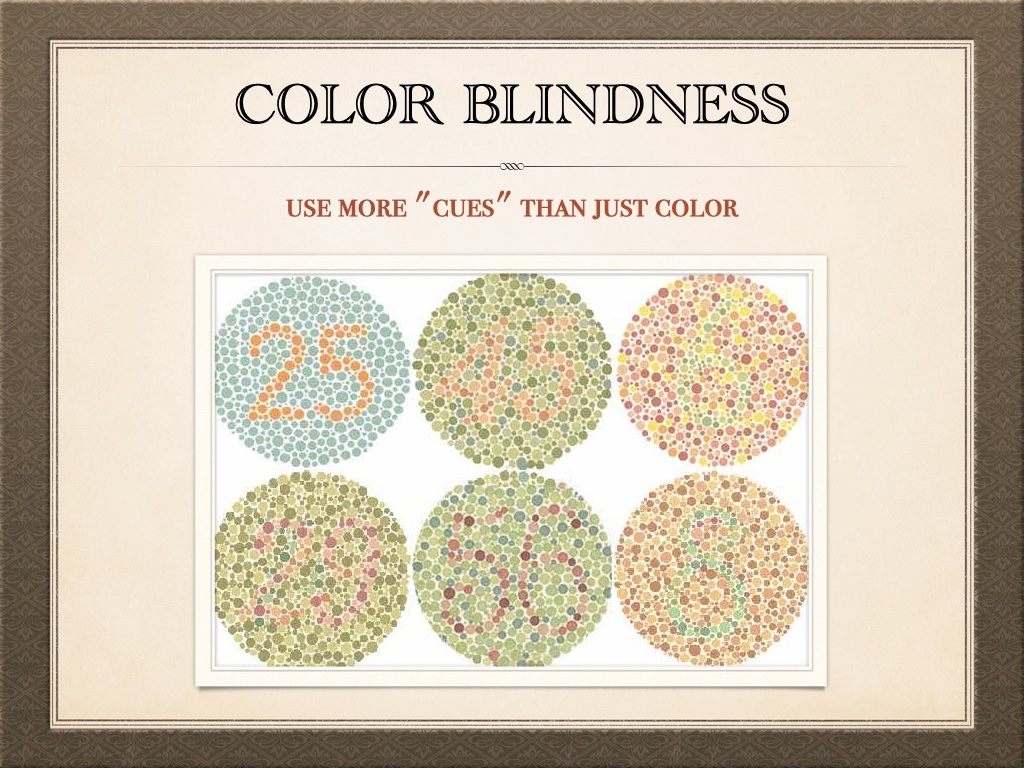 Title: Colorblindness. Subtitle: use more cues than just color. Image is of a few of those colorful circles that have a number in them in a different color, indicating the different types of color blindness.