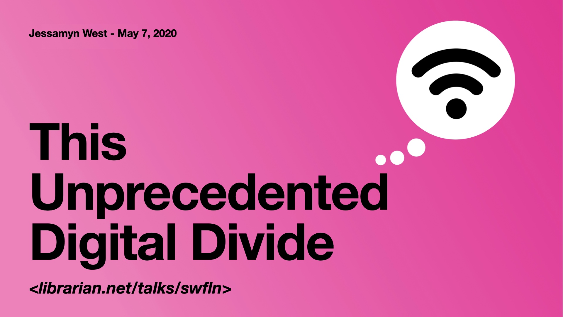 Cover slide showing URL to talk and my name and the talk's title:This Unprecedented Digital Divide 