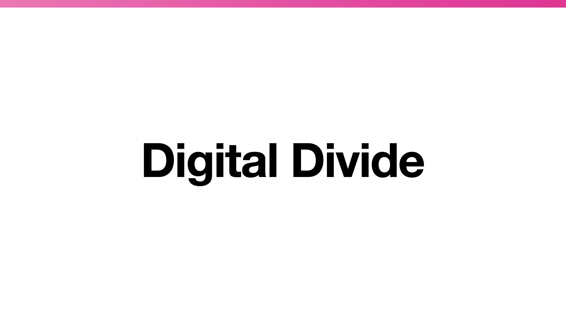 Title Slide: Digital Divide