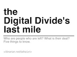 Digital Divide's Last Mile