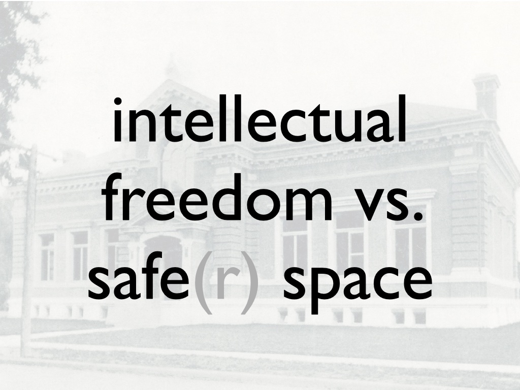 intellectual freedom vs. safe space