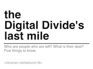 Digital Divide's Last Mile