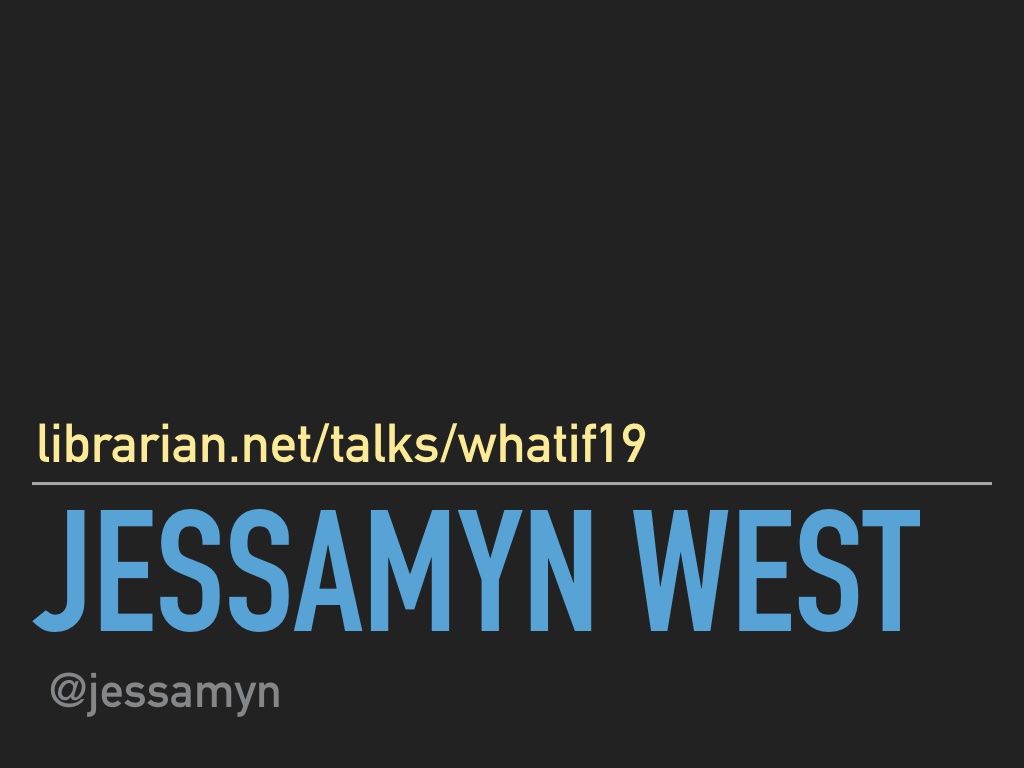 Slide 2: includes URL for talk and my name and twitter handle which is @jessamyn