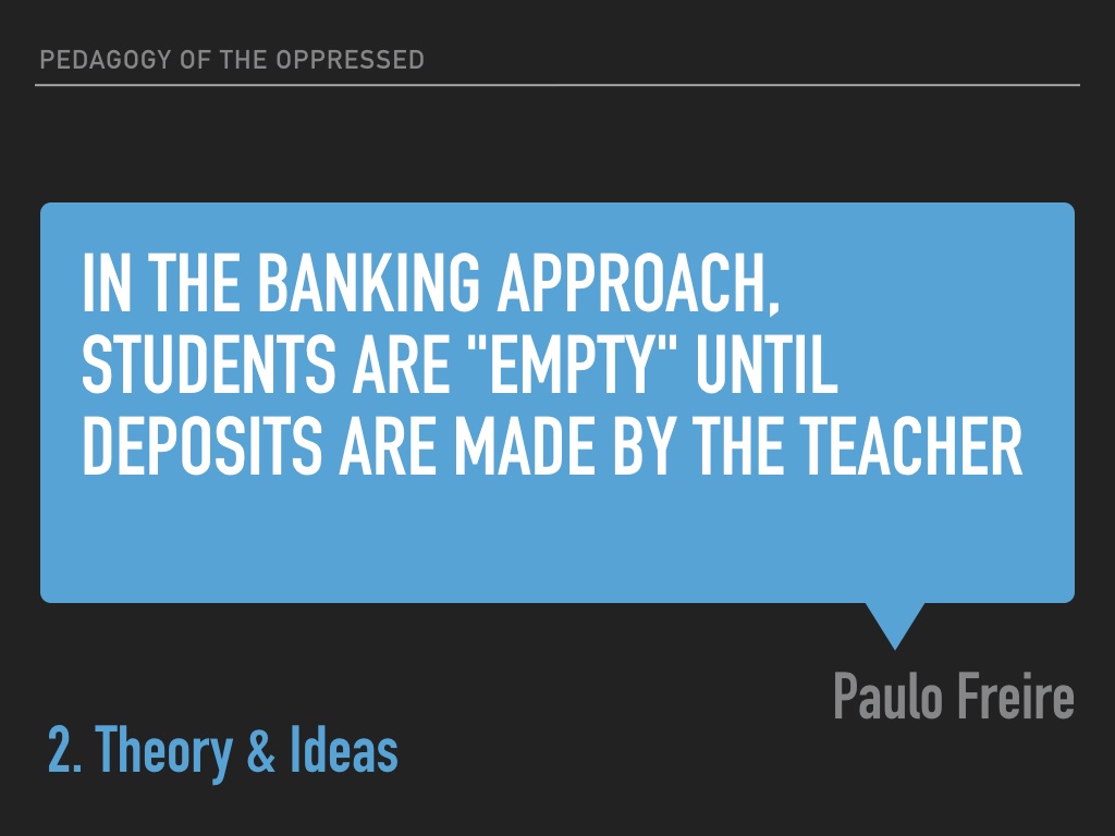 slide 12: from Pedagogy of the Oppressed. Talk bubble saying 