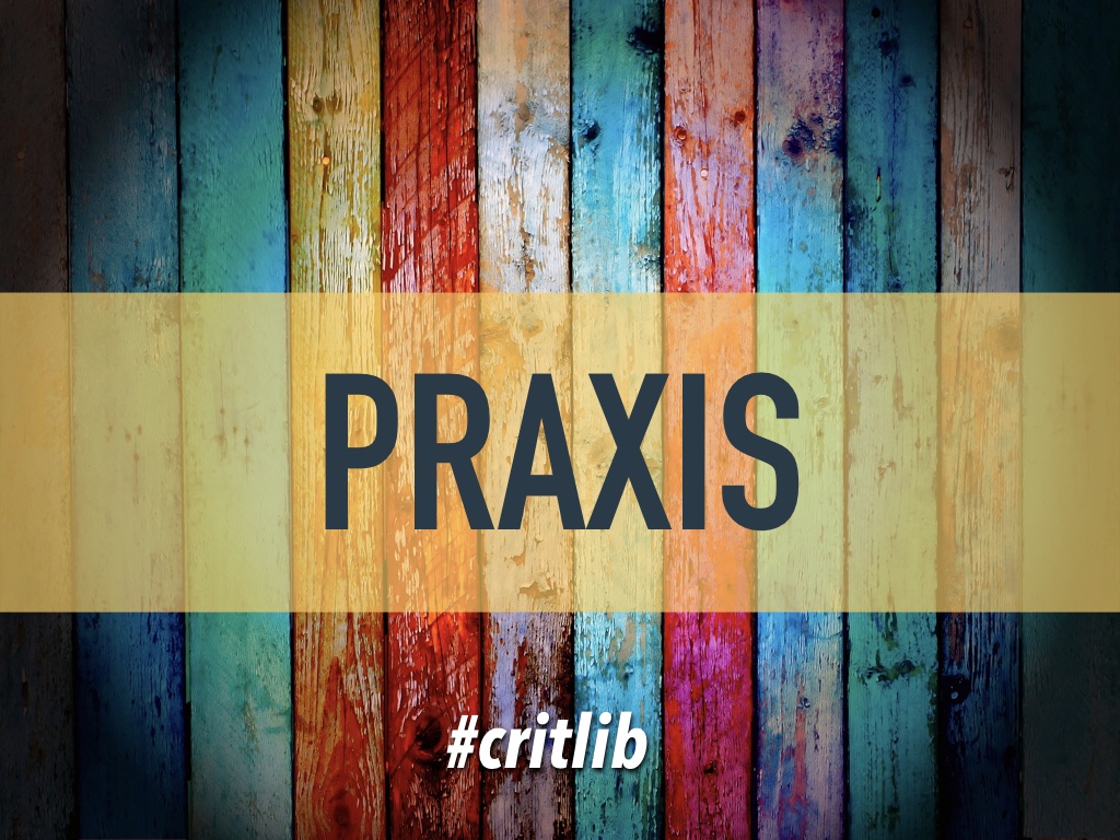 Slide 15: Colorful backdrop with the word Praxis and then a click to show the hashrag #critlib