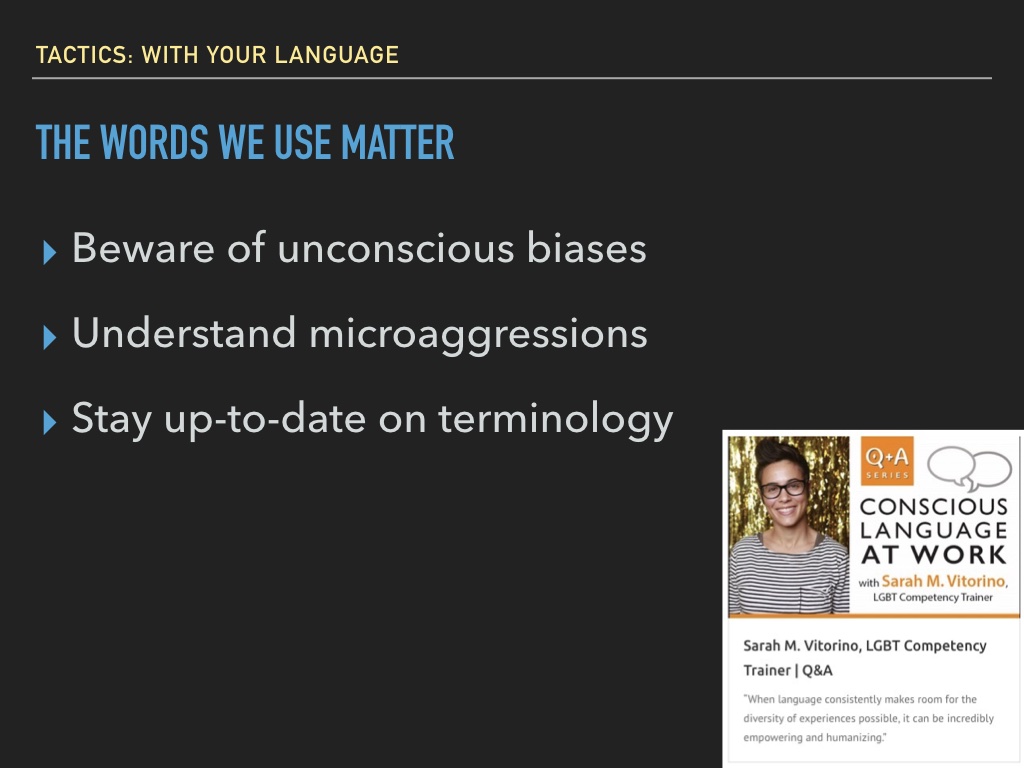 Slide 43: stay up to date with terminology and a plug for the Conscious Style Guide