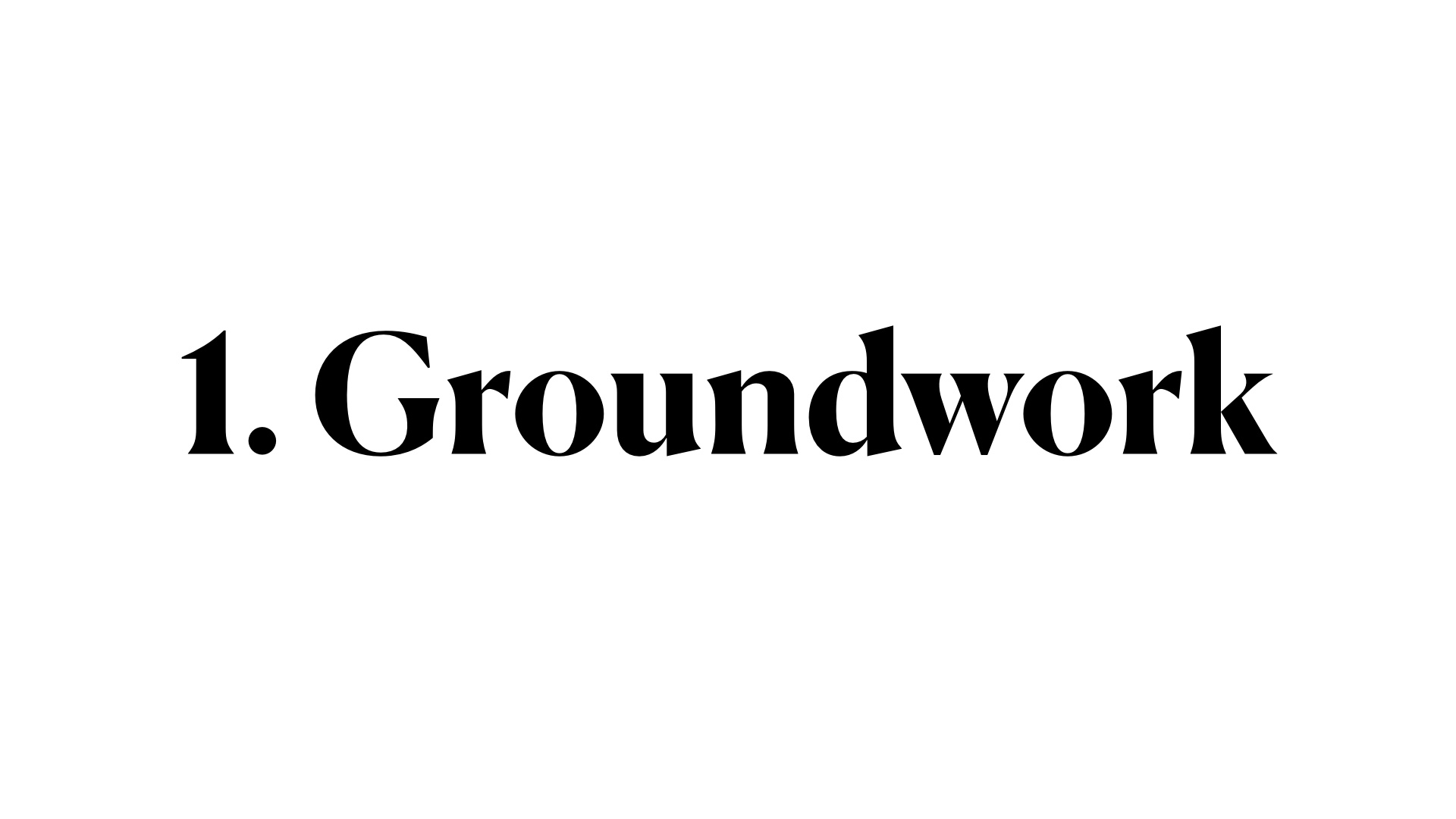 1. Groundwork