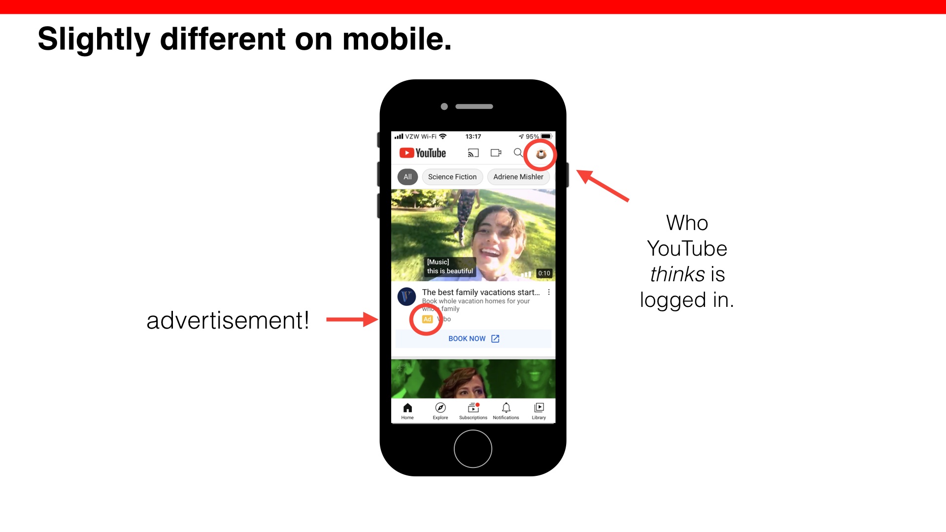 Shot of a mobile phone showing how YouTube looks different on mobile but showing the same locations for how you can tell who is logged in (upper right) and what an ad looks like