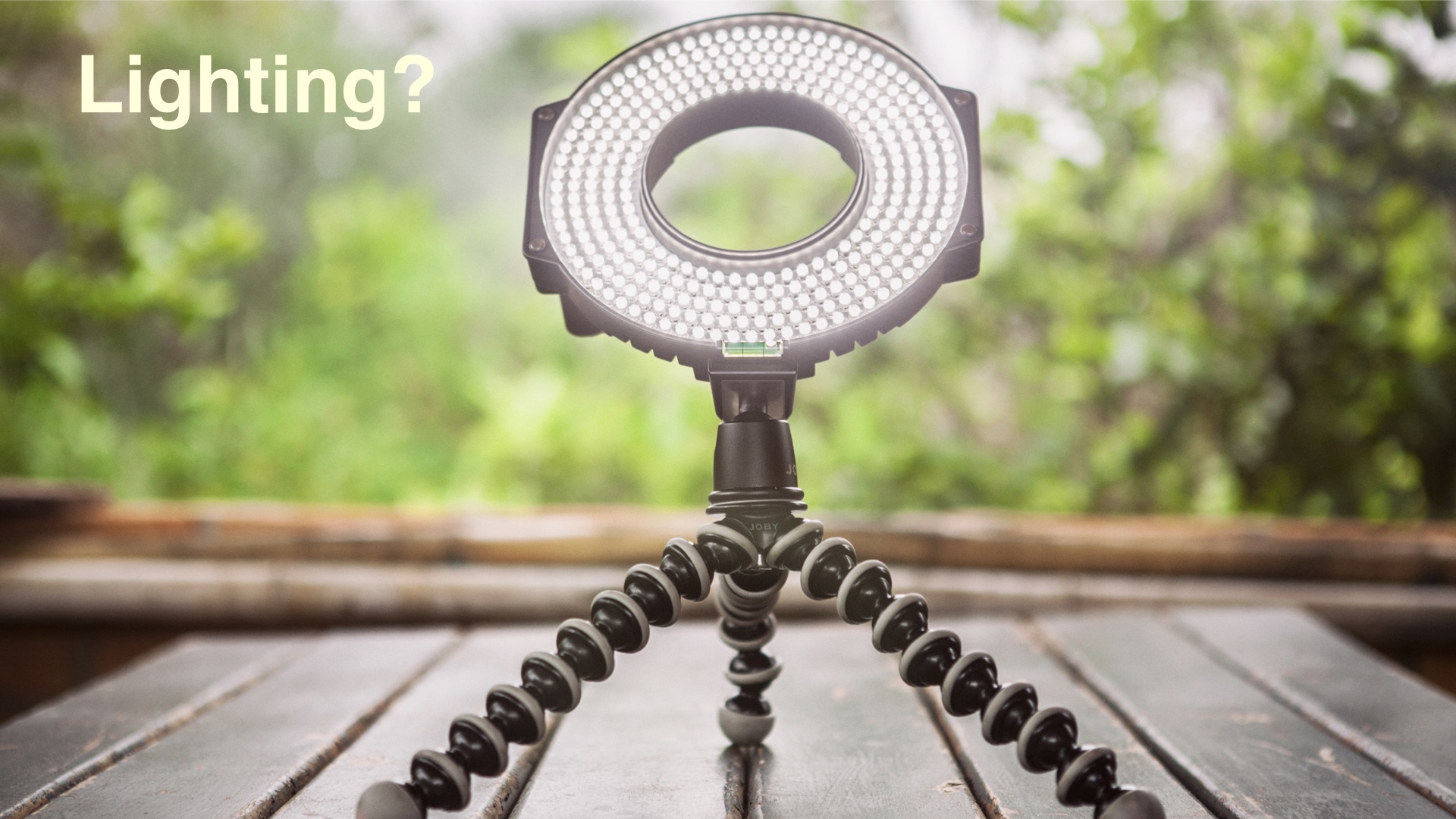 Image of fancy ring light on an outdoor deck with the heading 'Lighting?'