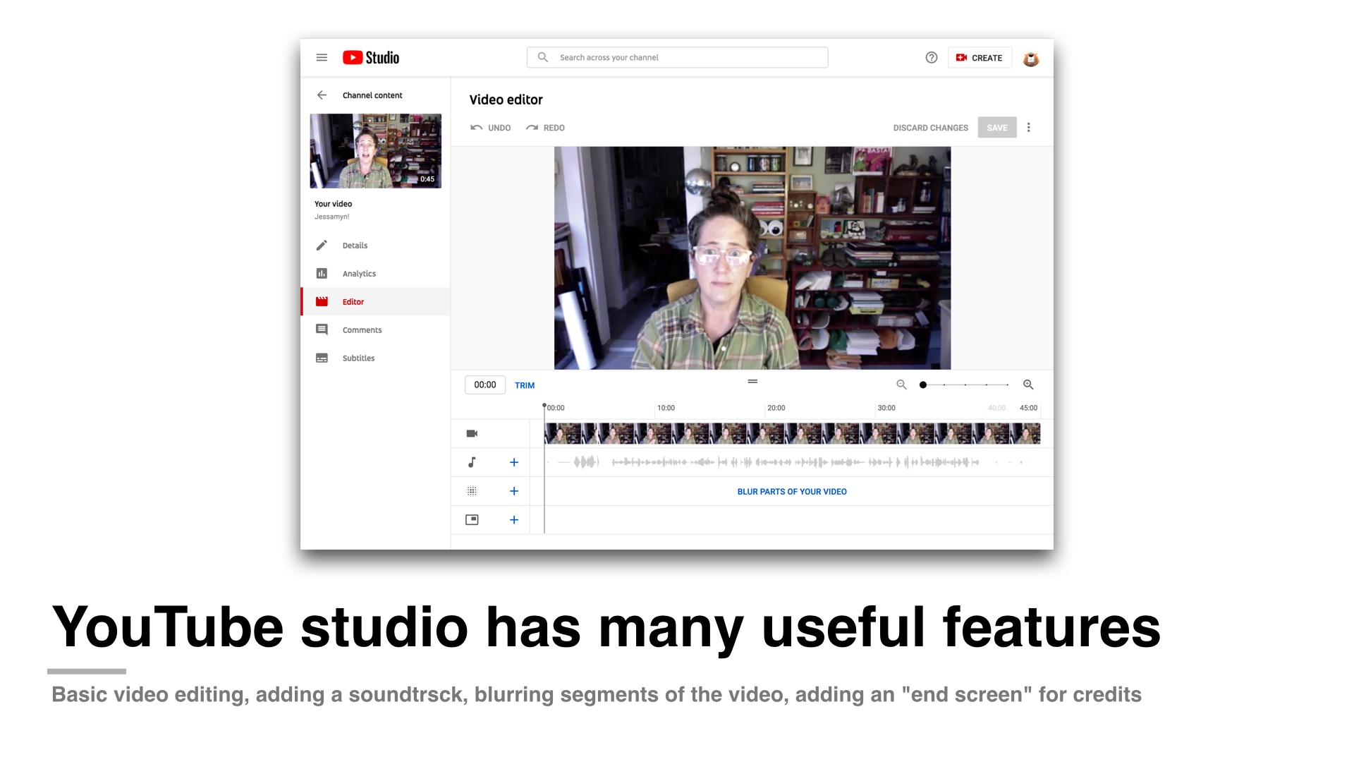 YouTube studio has many useful features:
Basic video editing, adding a soundtrsck, blurring segments of the video, adding an 
