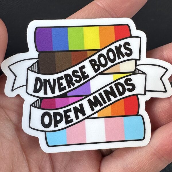 a colorful "Diverse books open minds" sticker with the rainbow and trans flag colors notably in it